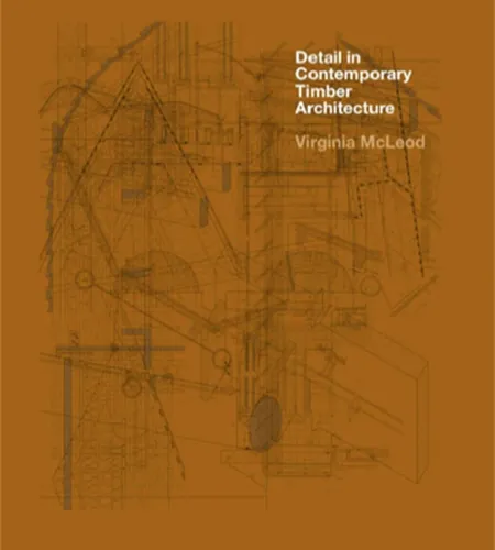 Detail in Contemporary Timber Architecture, Virginia McLeod, Laurence King Publishing