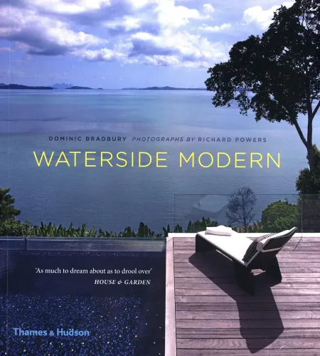 Waterside Modern, Dominic Bradbury, Thames & Hudson Ltd.